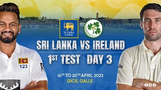 🔴 LIVE | 1st Test - Day 3 | Ireland tour of Sri Lanka 2023