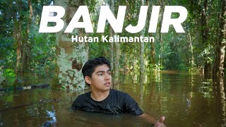 Banjir di Hutan Kalimantan!