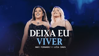 Mari Fernandez feat Luisa Sonza - DEIXA EU VIVER (DVD Ao Vivo em São Paulo)