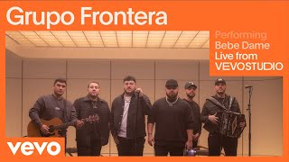Grupo Frontera - Bebe Dame (Live Performance) | Vevo