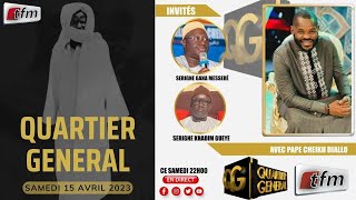 TFM LIVE : Quartier Général du 15 Avril 2023 - Invités : Serigne Gana Messeré & Serigne Khadim Gueye