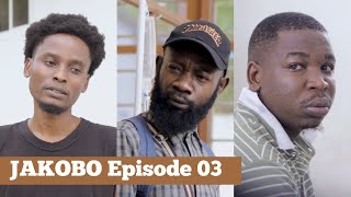 JAKOBO Series | Episode 03 |