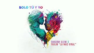 Yailin La Mas Viral ❌ Shadow Blow - Solo Tú y Yo (Visualizer)