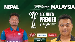NEPAL VS MALAYSIA || ACC MEN'S PREMIER CUP || MATCH 1