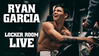 Ryan Garcia: Locker Room LIVE!